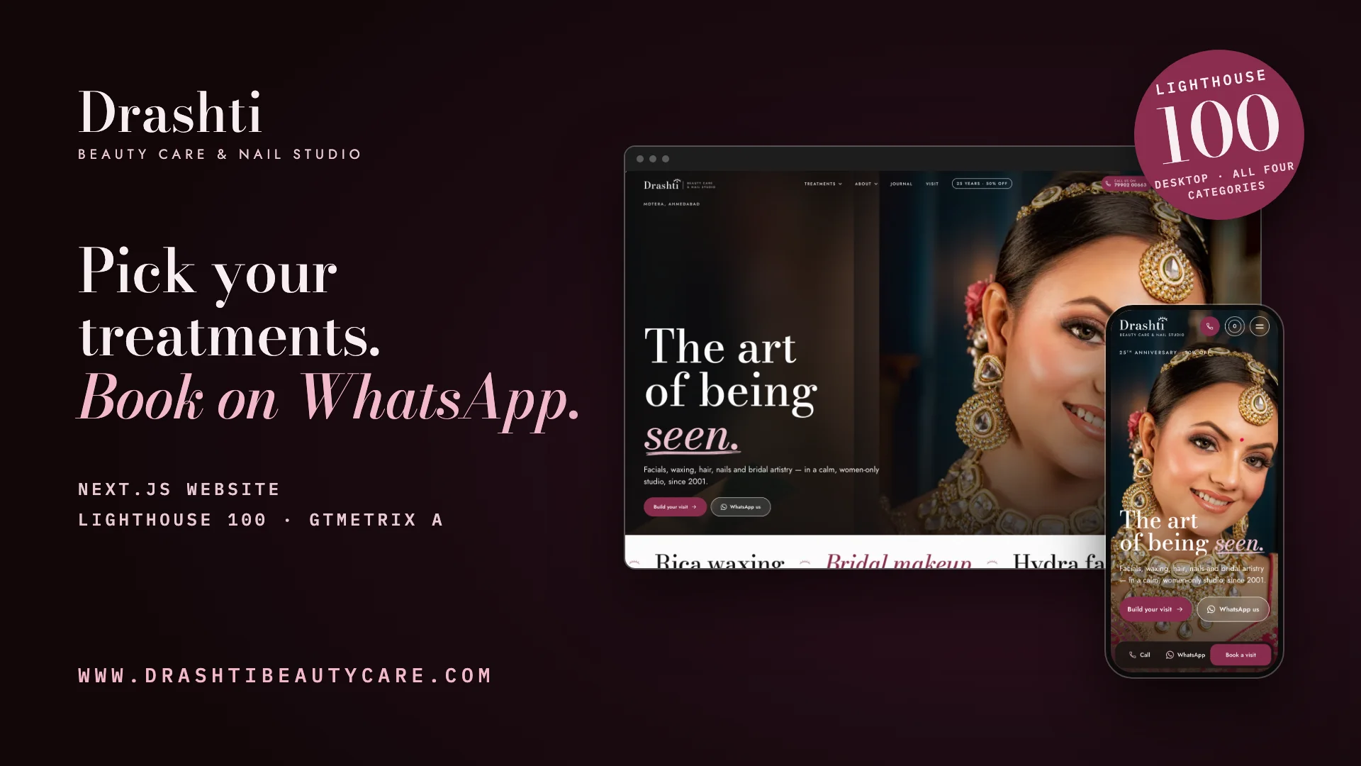 Drashti Beauty Care website on desktop and phone: pick your treatments, book on WhatsApp. Next.js website, Lighthouse 100 on desktop, GTmetrix A.